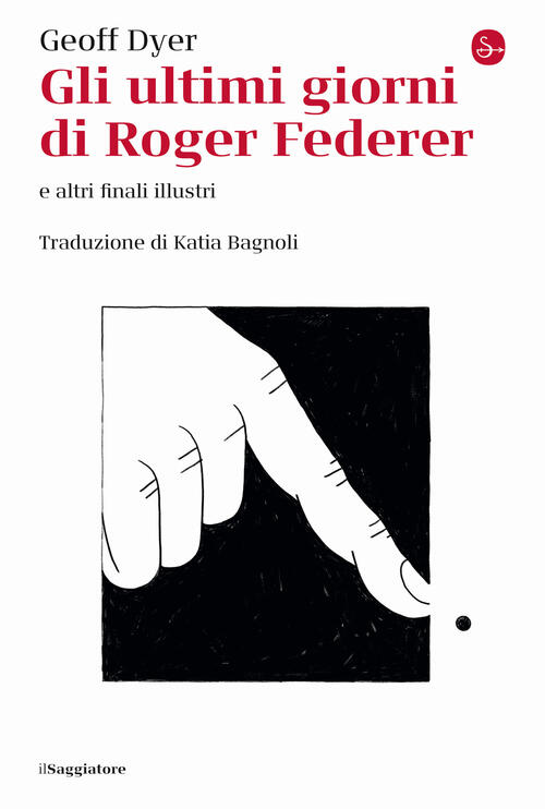 Gli Ultimi Giorni Di Roger Federer E Altri Finali Illustri Geoff Dyer Il Saggi