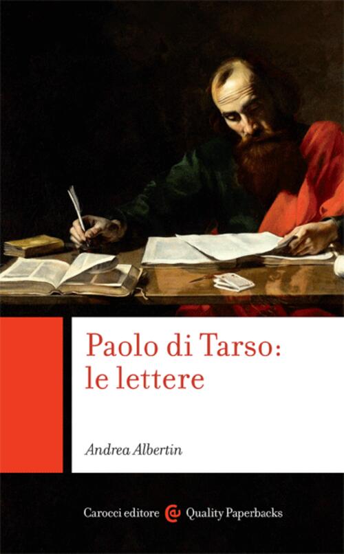 Paolo Di Tarso: Le Lettere. Chiavi Di Lettura Andrea Albertin Carocci 2016