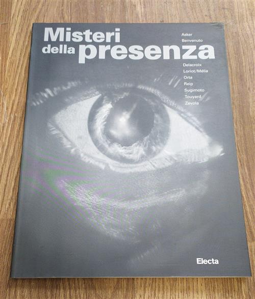 I Misteri Della Presenza. Magia Nell'arte Contemporanea. Catalogo Della Mostra Spoleto