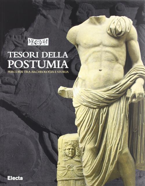 Tesori Della Postumia. Guida Federica Chiesa Mondadori Electa 1998