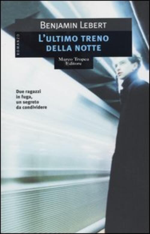 L'ultimo Treno Della Notte Benjamin Lebert Tropea 2004