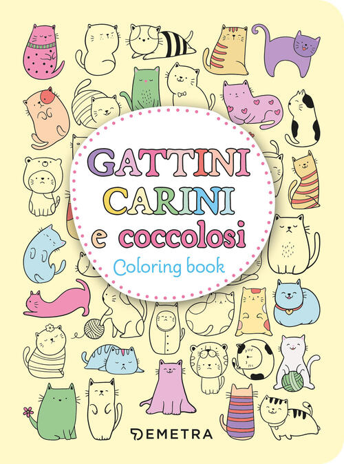 Gattini Carini E Coccolosi. Colouring Book Demetra 2025