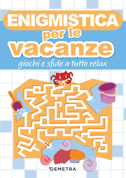 Enigmistica Per Le Vacanze. Giochi E Sfide A Tutto Relax Demetra 2025