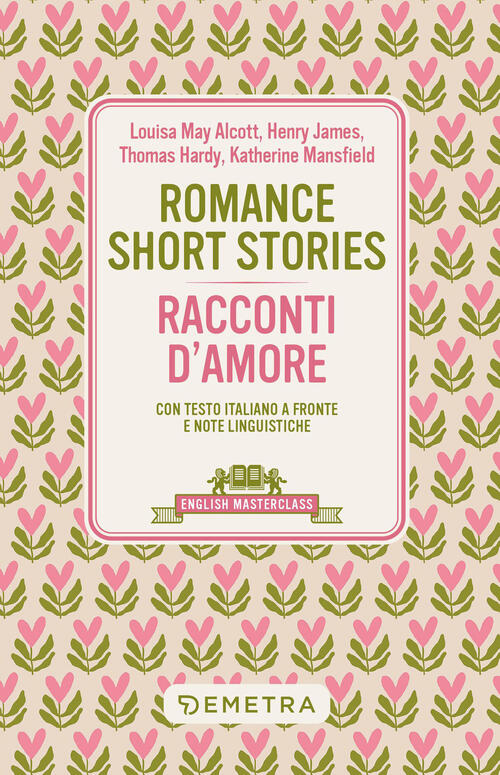Romance Short Stories-Racconti D'amore. Testo Italiano A Fronte E Note Linguis