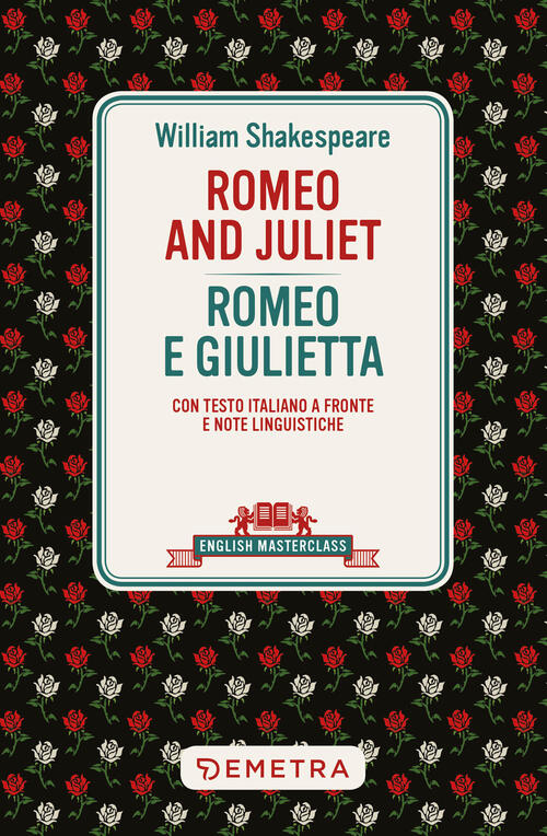 Romeo And Juliet-Romeo E Giulietta. Testo Italiano A Fronte William Shakespear