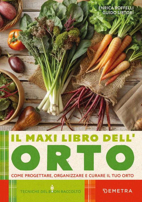 Il Maxi Libro Dell'orto. Come Progettare, Organizzare E Curare Il Tuo Orto Enr