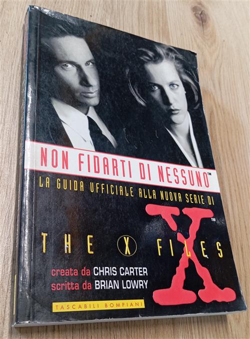Non Fidarti Di Nessuno. Guida Ufficiale Alla Nuova Serie Di The X - Files Chri