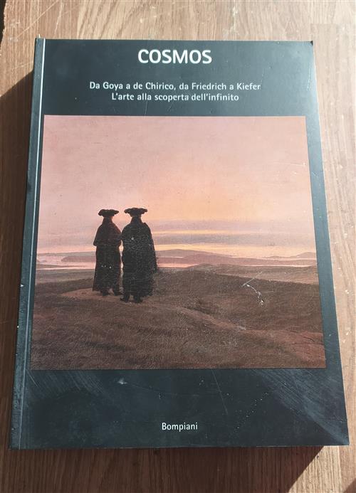 Cosmos: Da Goya A De Chirico, Da Friedrich A Kiefer
