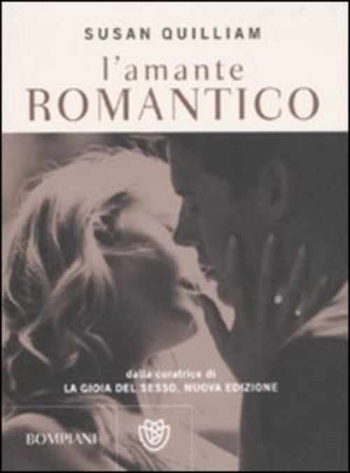 L'amante Romantico. La Gioia Del Sesso Susan Quilliam Bompiani 2010