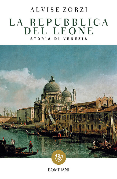 La Repubblica Del Leone. Storia Di Venezia Alvise Zorzi Bompiani 2021