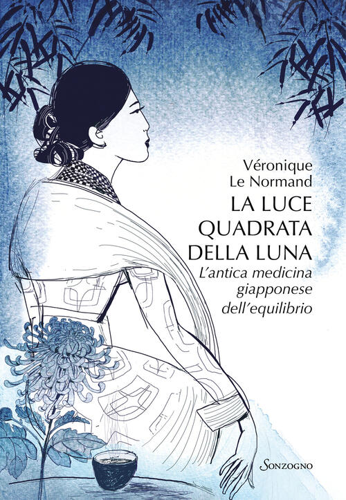 La Luce Quadrata Della Luna. L'antica Medicina Giapponese Dell'equilibrio