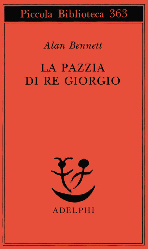 La Pazzia Di Re Giorgio Alan Bennett Adelphi 1996