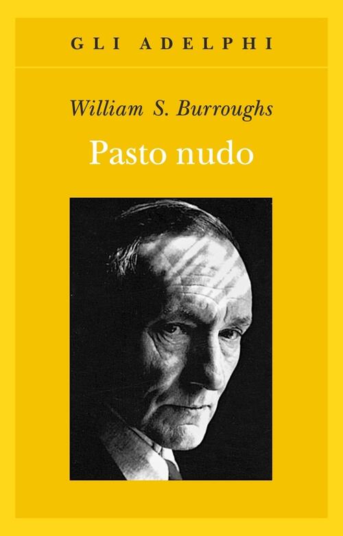 Il Pasto Nudo William Burroughs Adelphi 2006