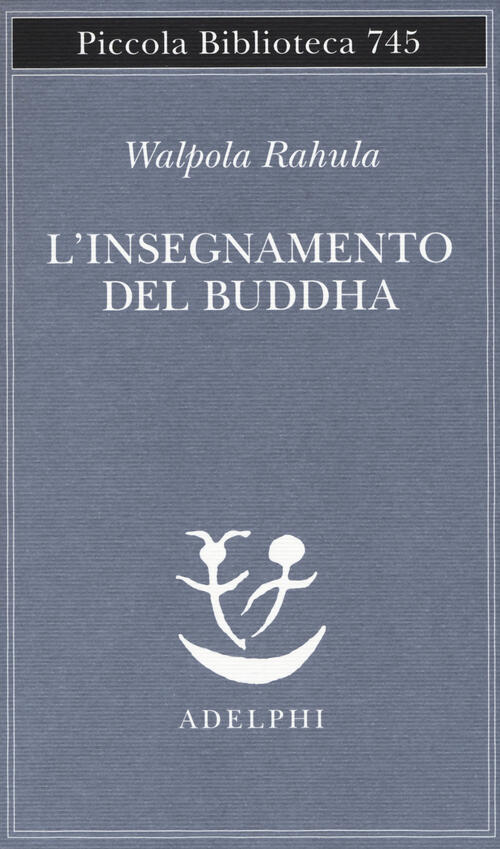 L'insegnamento Del Buddha Rahula Walpola Adelphi 2019