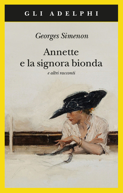 Annette E La Signora Bionda E Altri Racconti Georges Simenon Adelphi 2020