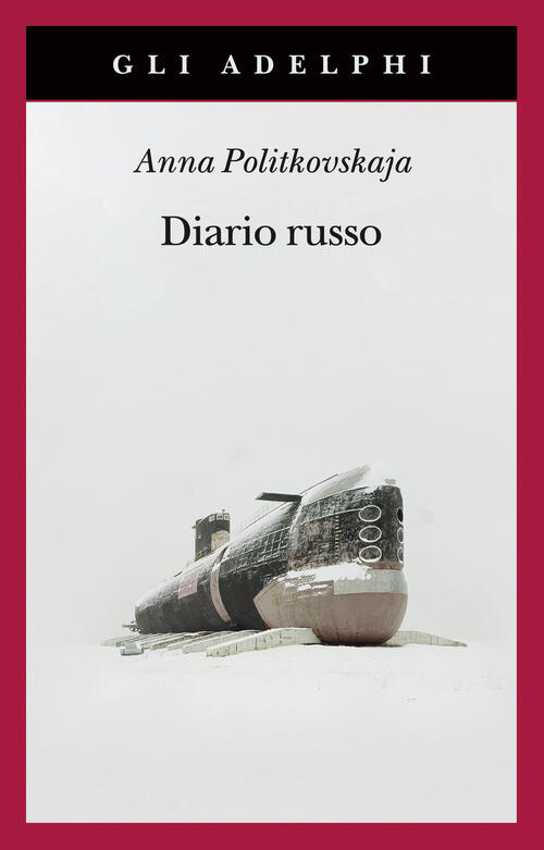 Diario Russo 2003-2005 Anna Politkovskaja Adelphi 2022