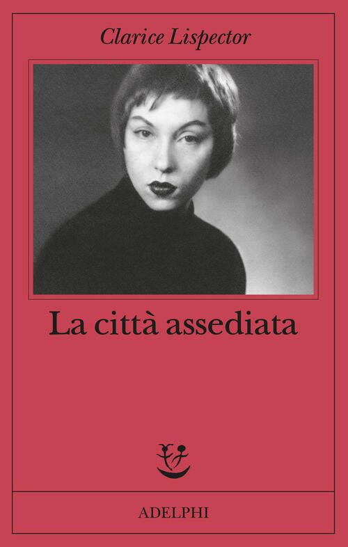 La Citta Assediata Clarice Lispector Adelphi 2024