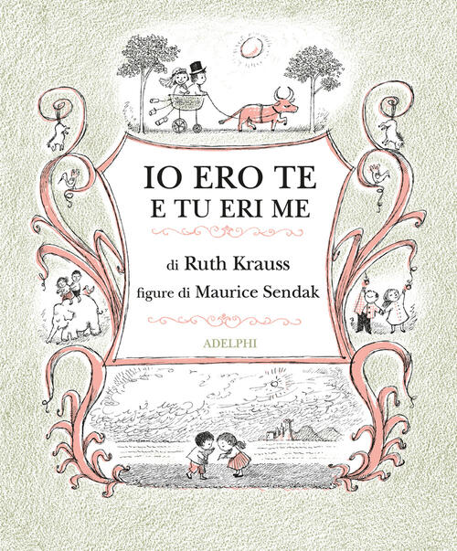 Io Ero Te E Tu Eri Me Ruth Krauss Adelphi 2025