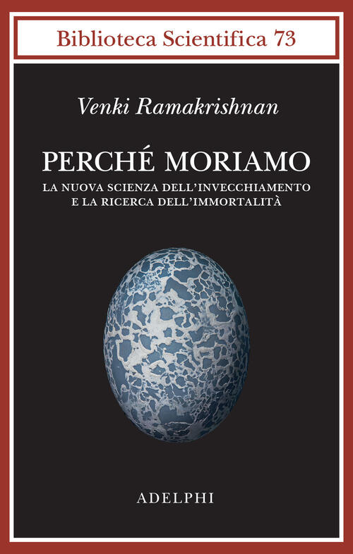 Perche Moriamo. La Nuova Scienza Dell’Invecchiamento E La Ricerca Dell’Immorta