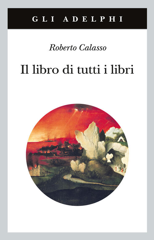 Il Libro Di Tutti I Libri Roberto Calasso Adelphi 2026