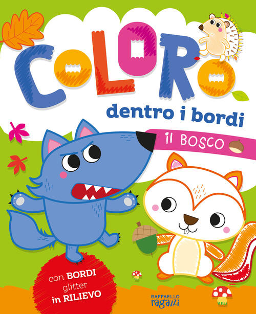Il Bosco. Coloro Dentro I Bordi Alessia Zucchi Raffaello Ragazzi 2024