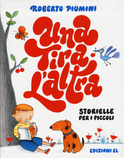 Una Tira L'altra. Storielle Per I Piccoli