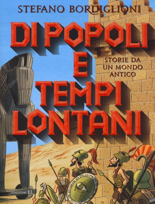 Di Popoli E Tempi Lontani. Storie Da Un Mondo Antico