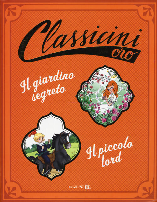 Il Giardino Segreto Di Frances H. Burnett-Il Piccolo Lord Da Frances H. Burnet