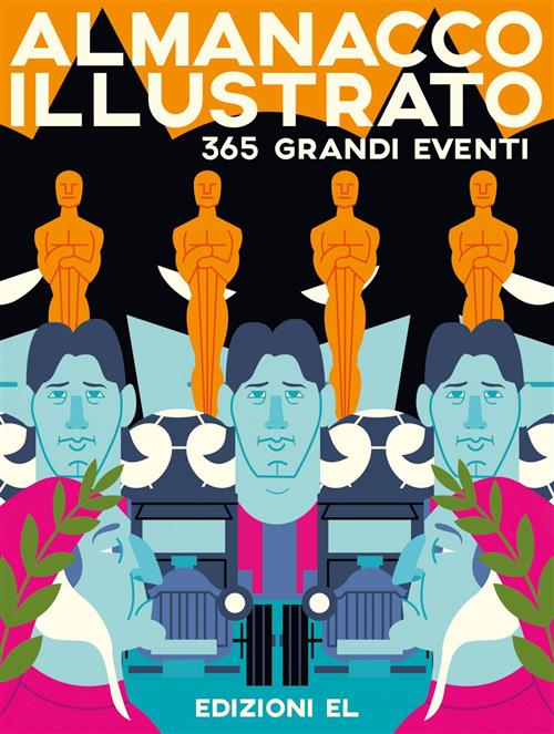 Almanacco Illustrato. 365 Grandi Eventi