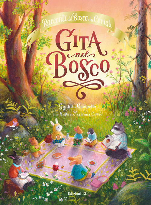 Gita Nel Bosco. Racconti Del Bosco Dei Conigli. Ediz. A Colori Giuditta Campel