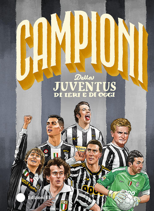 Campioni Della Juventus Di Ieri E Di Oggi Roberto Bratti El 2025