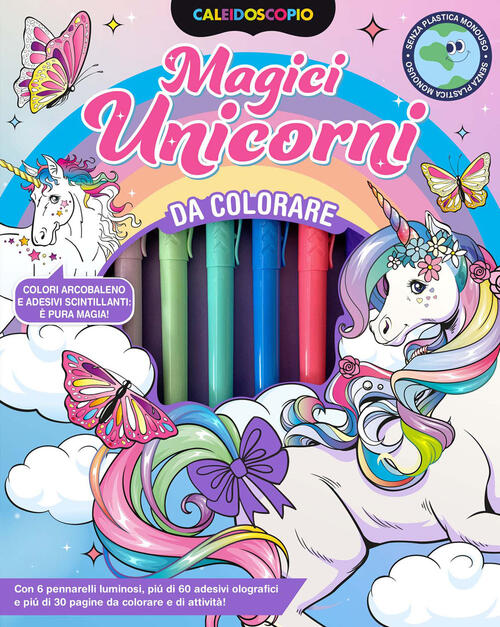 Caleidoscopio. Magici Unicorni. Con 6 Pennarelli El 2026