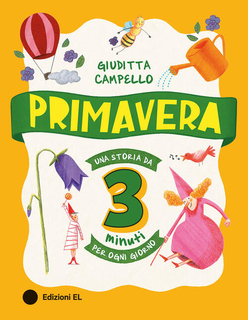 Primavera. Una Storia Da 3 Minuti Per Ogni Giorno Giuditta Campello El 2026