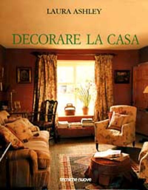 Laura Ashley. Decorare La Casa