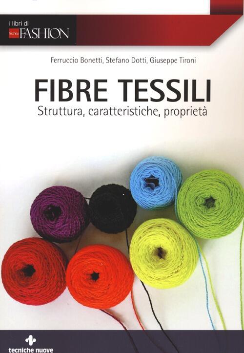 Fibre Tessili. Struttura, Caratteristiche, Proprieta Ferruccio Bonetti Tecnich
