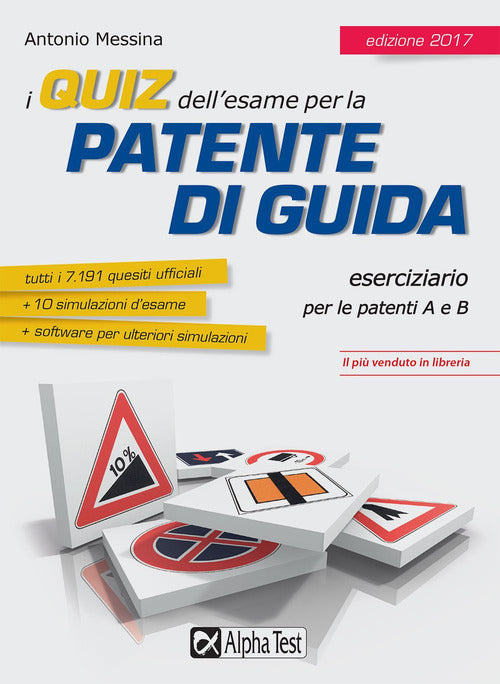 I Quiz Dell'esame Per La Patente Di Guida. Eserciziario Per Le Patenti A E B A