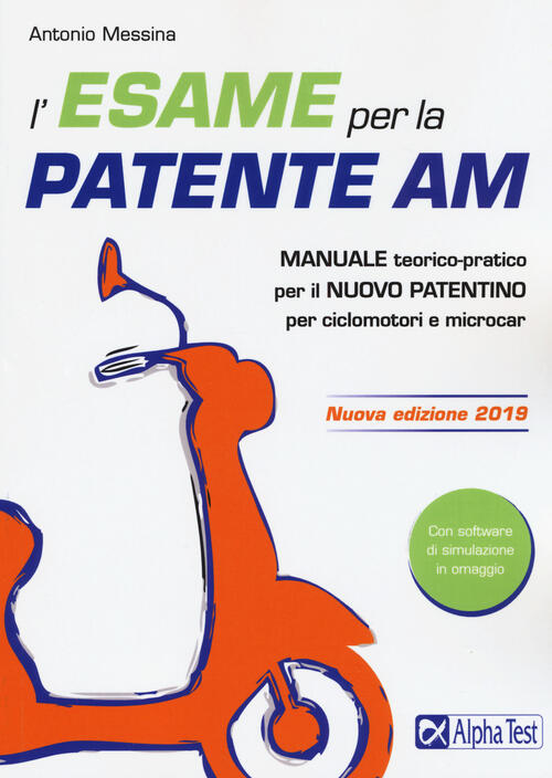 L'esame Per La Patente Am. Manuale Teorico-Pratico Per Il Nuovo Patentino Per