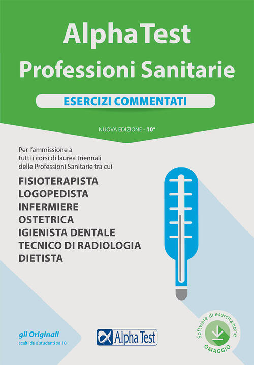 Alpha Test. Professioni Sanitarie. Esercizi Commentati. Nuova Ediz. Con Softwa
