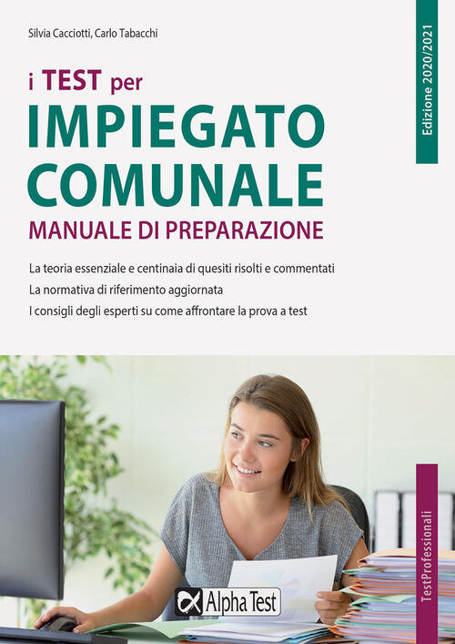 I Test Per Impiegato Comunale. Manuale Di Preparazione Silvia Cacciotti Alpha