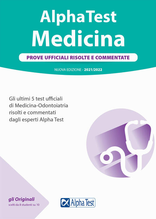 Alpha Test. Medicina. Prove Ufficiali Risolte E Commentate. 5 Test Ufficiali (
