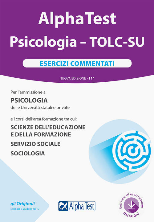 Alpha Test. Psicologia. Tolc-Su. Esercizi Commentati Giuseppe Vottari Alpha Te