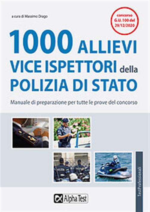 1000 Allievi Vice Ispettori Della Polizia Di Stato. Manuale Di Preparazione Pe
