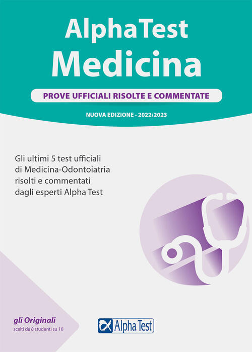 Alpha Test. Medicina. Prove Ufficiali Risolte E Commentate 2022-2023 Alpha Tes