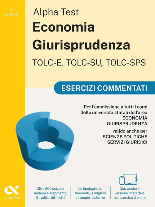 Alpha Test. Economia Giurisprudenza. Tolc-E, Tolc-Su, Tolc-Sps. Esercizi Comme