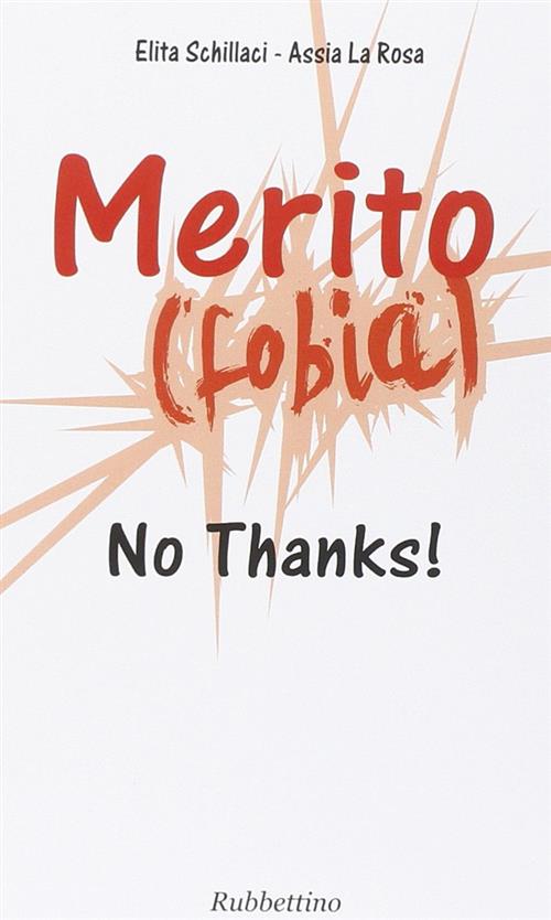 Merito(Fobia). No Thanks! Elita Schillaci Rubbettino 2014