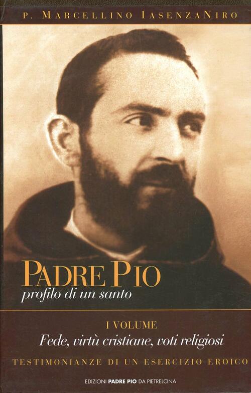 Padre Pio. Profilo Di Un Santo P. Marcellino Iasenzaniro Edizioni Padre Pio Da