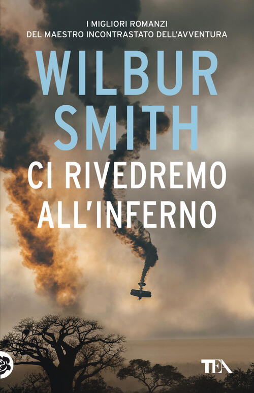 Ci Rivedremo All'inferno Wilbur Smith Tea 2021