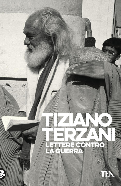 Lettere Contro La Guerra Tiziano Terzani Tea 2025