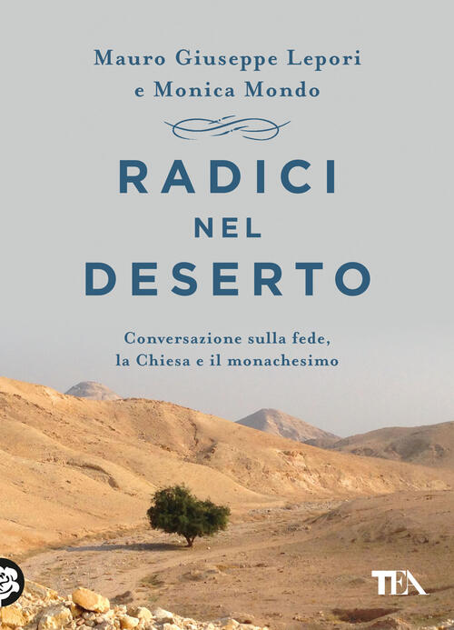 Radici Nel Deserto. Conversazione Sulla Fede, La Chiesa E Il Monachesimo Mauro