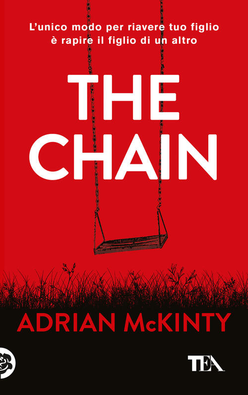The Chain. Ediz. Italiana Adrian Mckinty Tea 2023